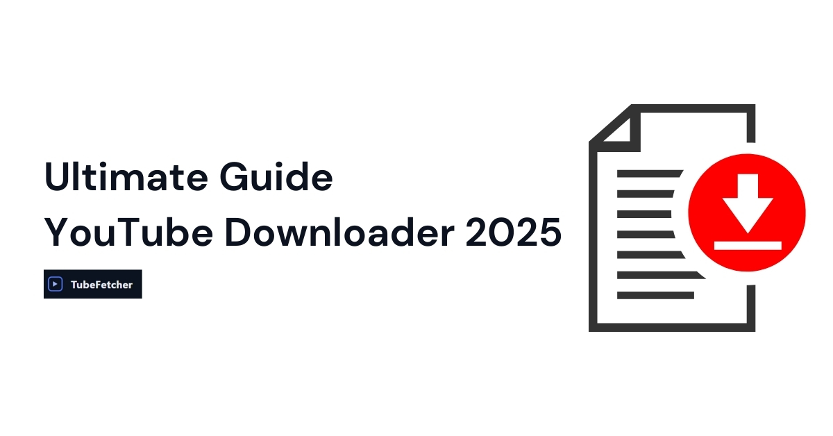 YouTube Downloader Guide — TubeFetcher Blog