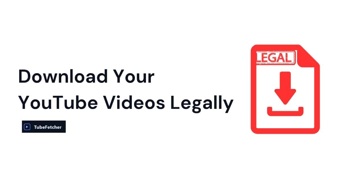 Download Your YouTube Videos Legally