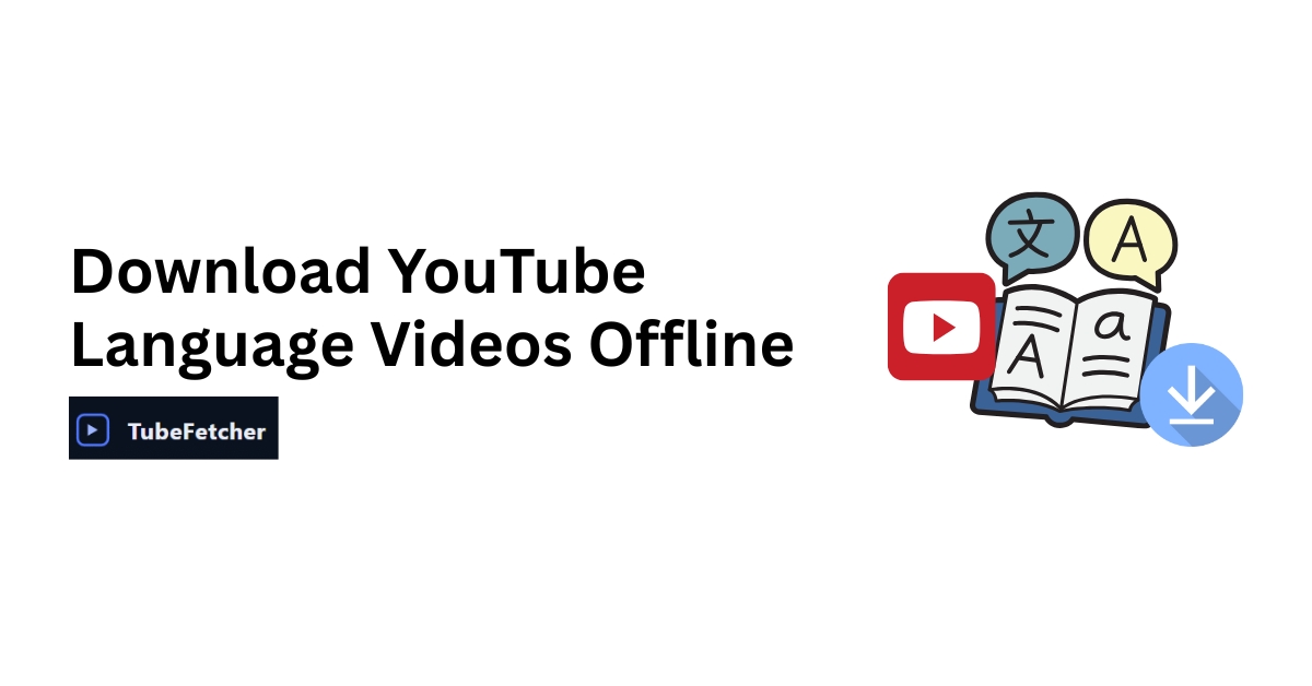 Download YouTube Language Videos Offline