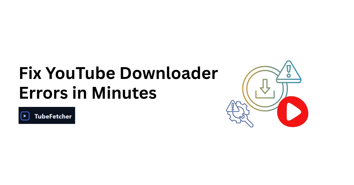 Fix YouTube Downloader Errors