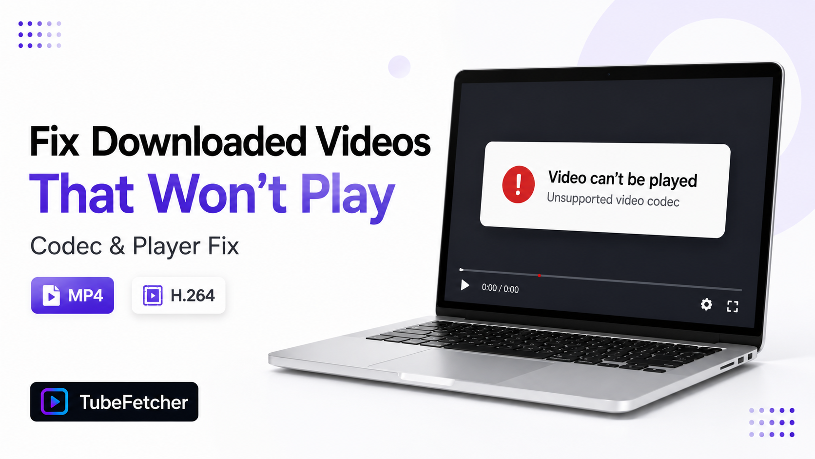 Fix Downloaded Videos That Won't Play: Codec Guide